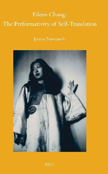 Eileen Chang: The Performativity of Self-Translation
