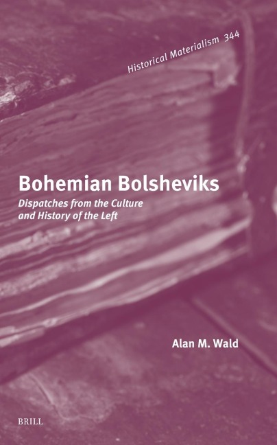 Bohemian Bolsheviks: Dispatches from the Culture and History of the Left