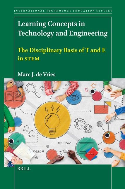 Learning Concepts in Technology and Engineering: The Disciplinary Basis of T and E in Stem