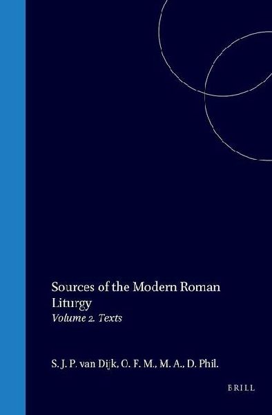 Sources of the Modern Roman Liturgy: Volume 2 Texts