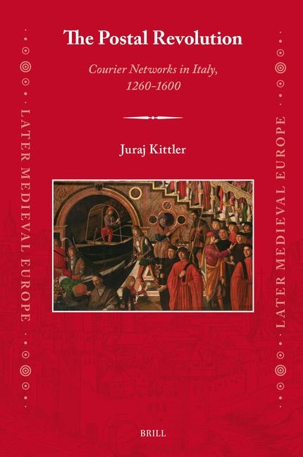 The Postal Revolution: Courier Networks in Italy, 1260-1600