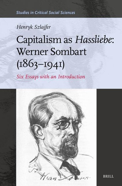 Capitalism as Hassliebe: Werner Sombart (1863 1941)