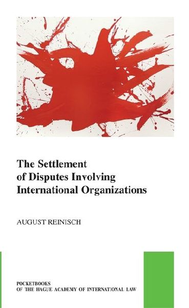 The Settlement of Disputes Involving International Organizations