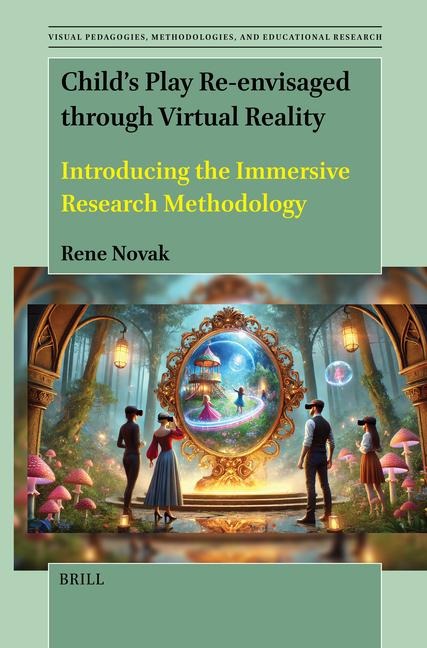 Child's Play Re-Envisaged Through Virtual Reality: Introducing the Immersive Research Methodology
