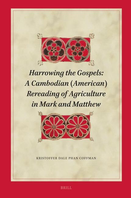 Harrowing the Gospels: A Cambodian (American) Rereading of Agriculture in Mark and Matthew