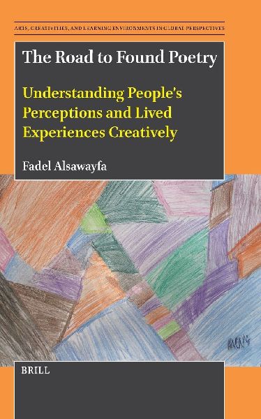 The Road to Found Poetry: Understanding Peoples Perceptions and Lived Experiences Creatively