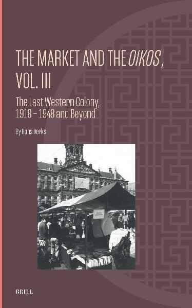 The Market and the Oikos, Vol. III: The Last Western Colony, 1918 - 1948 and Beyond