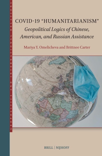 Covid-19 "Humanitarianism": Geopolitical Logics of Chinese, American, and Russian Assistance