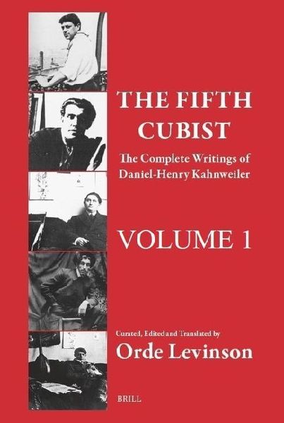The Fifth Cubist - The Complete Writings of Daniel-Henry Kahnweiler: Part One