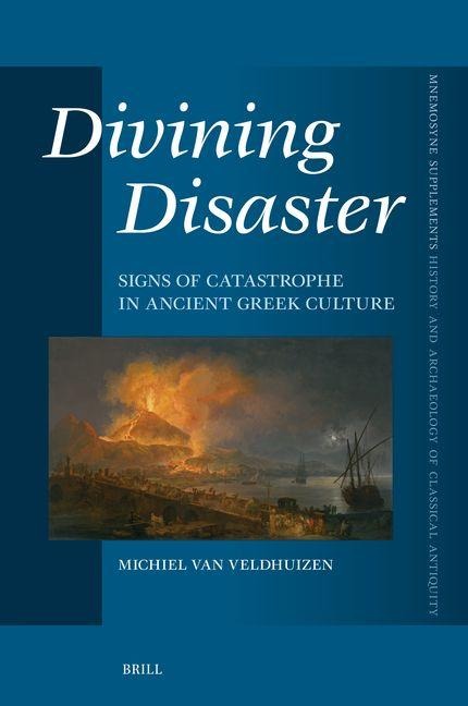 Divining Disaster. Signs of Catastrophe in Ancient Greek Culture