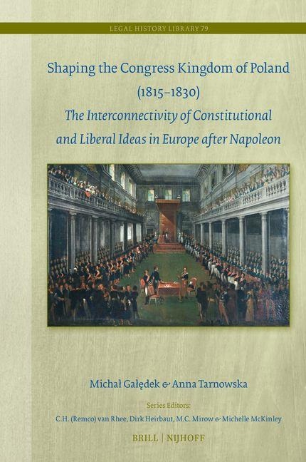 Shaping the Congress Kingdom of Poland (1815-1830): The Interconnectivity of Constitutional and Liberal Ideas in Europe After Napoleon