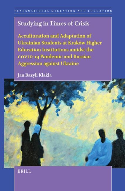 Studying in Times of Crisis: Acculturation and Adaptation of Ukrainian Students at Kraków Higher Education Institutions Amidst the Covid-19 Pandemic and Russian Aggression Against Ukraine