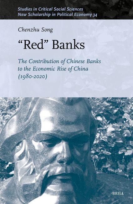 "Red" Banks: The Contribution of Chinese Banks to the Economic Rise of China (1980-2020)