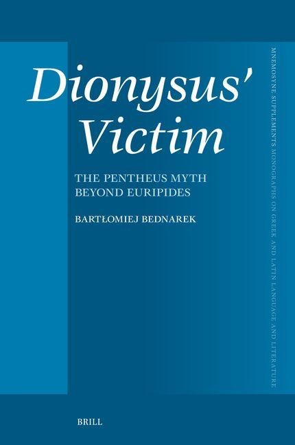 Dionysus Victim: The Pentheus Myth Beyond Euripides