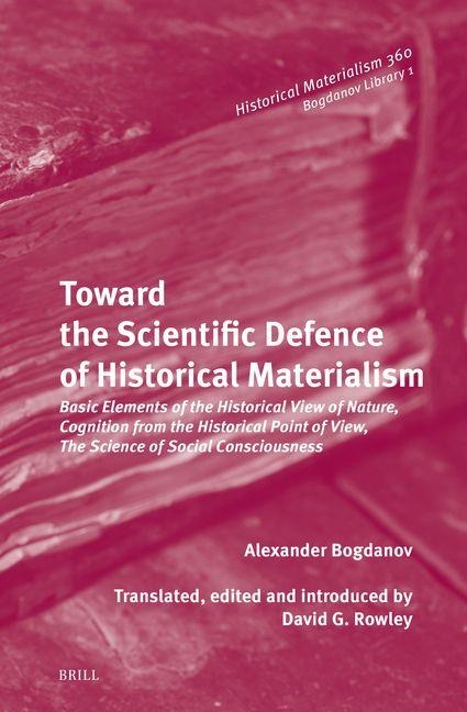Toward the Scientific Defence of Historical Materialism: Basic Elements of the Historical View of Nature, Cognition from the Historical Point of View, the Science of Social Consciousness