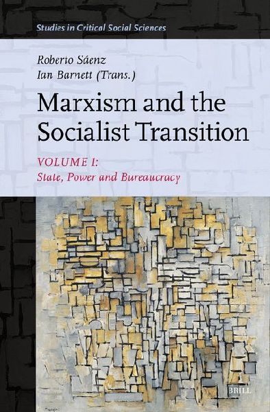 Marxism and the Socialist Transition: Volume I: State, Power and Bureaucracy