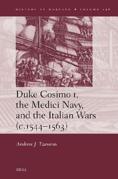 Duke Cosimo I, the Medici Navy and the Italian Wars (C.1544-1563)