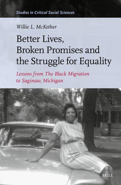 Better Lives, Broken Promises and the Struggle for Equality: Lessons from the Black Migration to Saginaw, Michigan