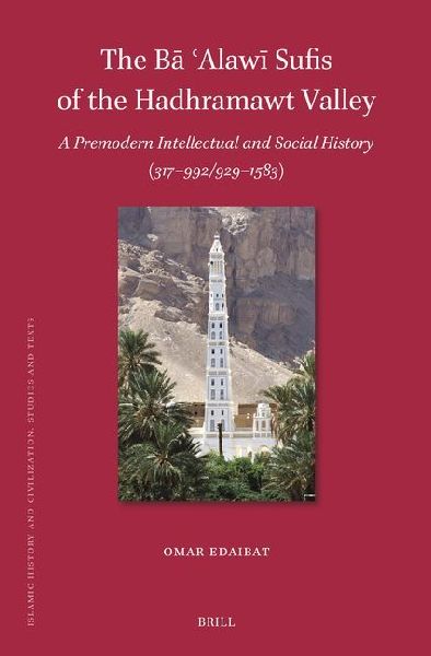 The B&#257; &#703;Alaw&#299; Sufis of the Hadhramawt Valley