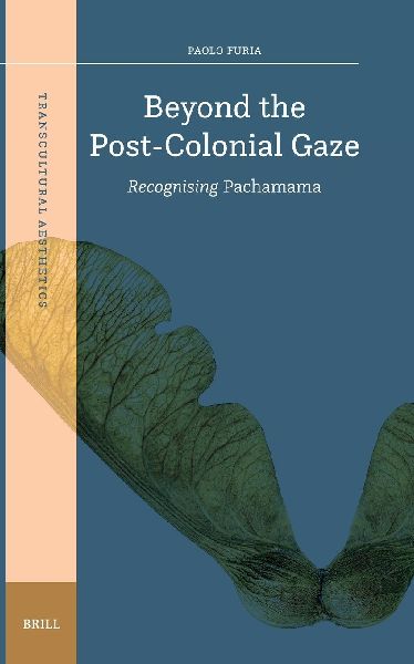 Beyond the Post-Colonial Gaze: Recognising Pachamama