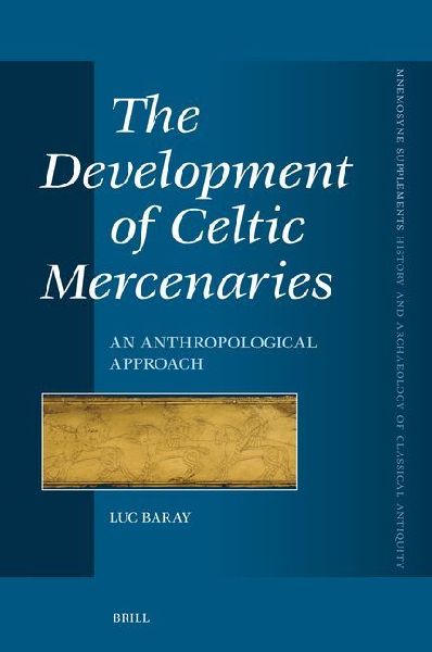 The Development of Celtic Mercenaries: An Anthropological Approach