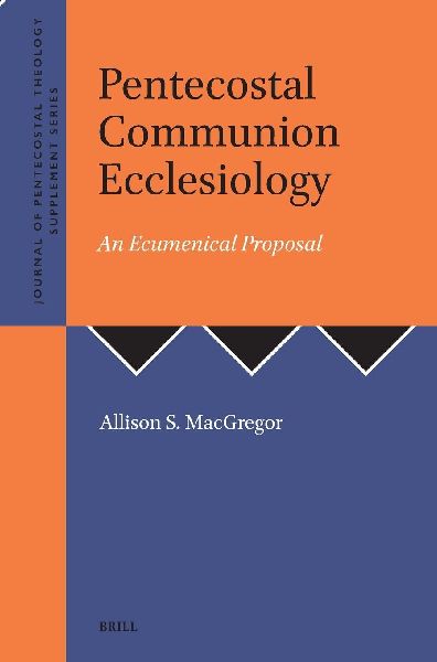 Pentecostal Communion Ecclesiology: An Ecumenical Proposal