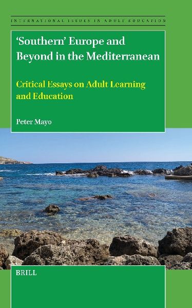 Southern Europe and Beyond in the Mediterranean: Critical Essays on Adult Learning and Education