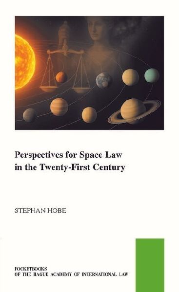Perspectives for Space Law in the Twenty-First Century