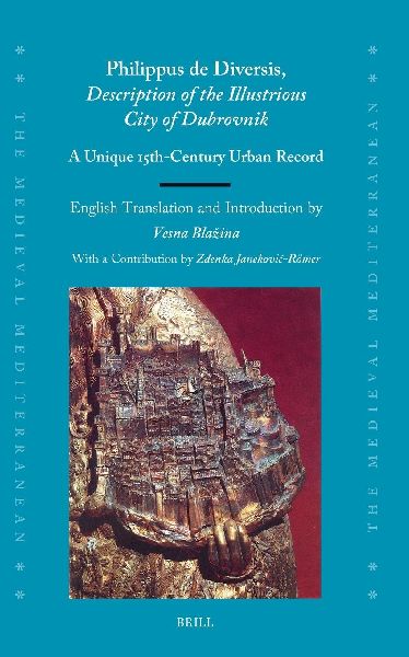 Philippus de Diversis, Description of the Illustrious City of Dubrovnik: A Unique 15th-Century Urban Record
