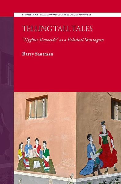 Telling Tall Tales: "Uyghur Genocide" as a Political Stratagem