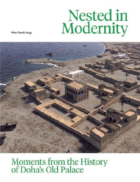 Nested in Modernity: Moments from the History of Doha's Old Palace