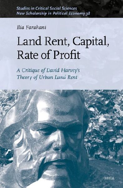 Land Rent, Capital, Rate of Profit: A Critique of David Harvey's Theory of Urban Land Rent