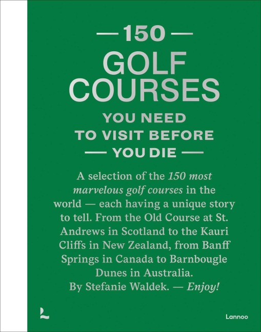 150 Golf Courses You Need to Visit Before You Die - XL Edition