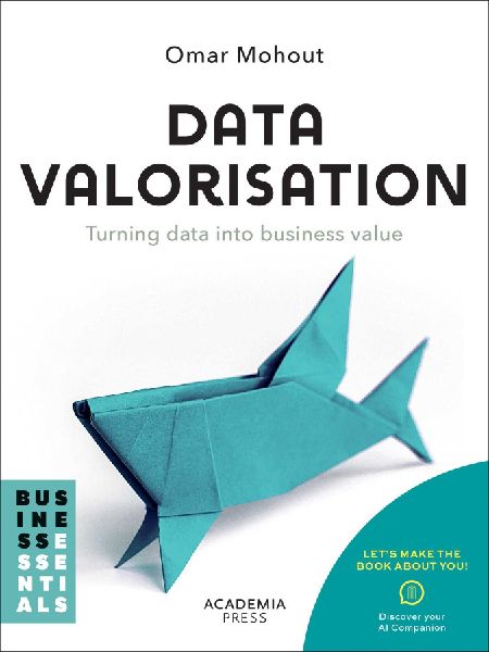 Datavalorisation: Turning Data Into Business Value