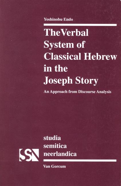 The Verbal System of Classical Hebrew in the Joseph Story: An Approach Form Discourse Analysis