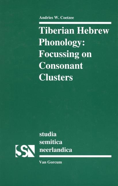 Tiberian Hebrew Phonology: Focussing on Consonant Clusters