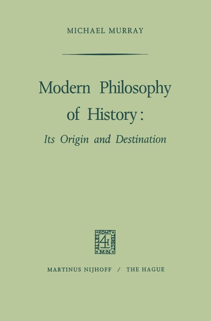 Modern Philosophy of History: Its Origin and Destination