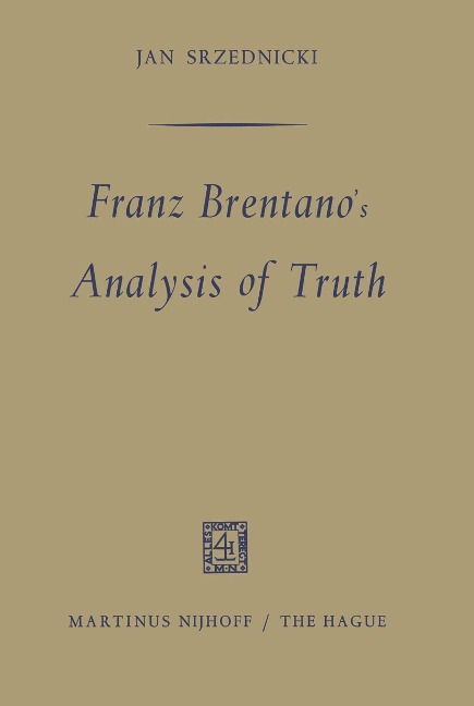 Franz Brentanos Analysis of Truth