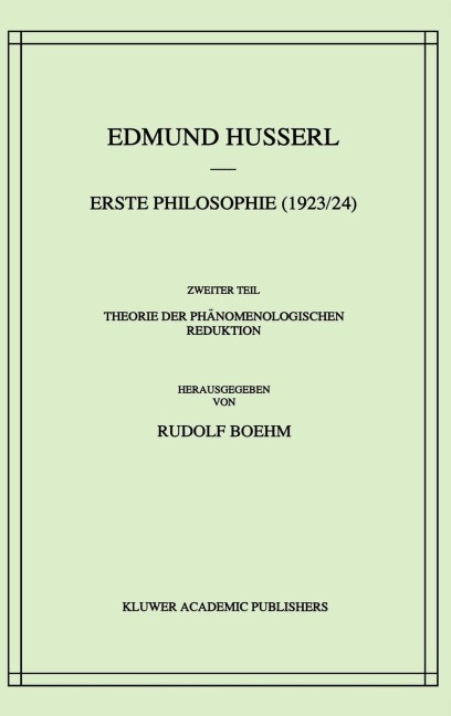 Erste Philosophie (1923/24) Zweiter Teil Theorie Der Phänomenologischen Reduktion