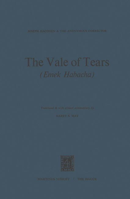The Vale of Tears (Emek Habacha): Translated plus Critical Commentary by Harry S. May