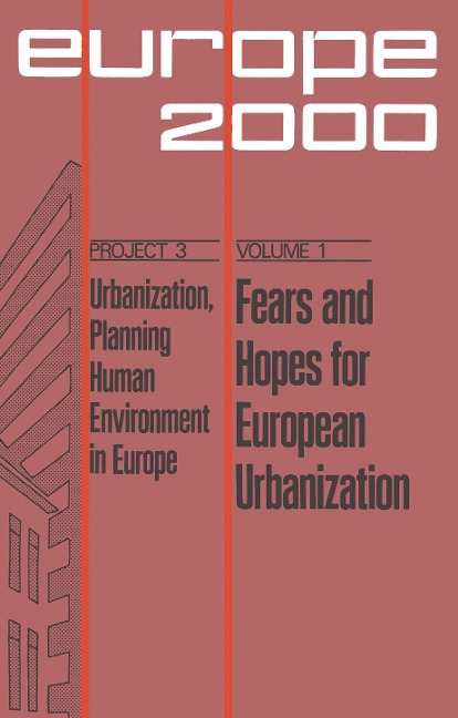 Fears and Hopes for European Urbanization: Ten Prospective Papers and Three Evaluations