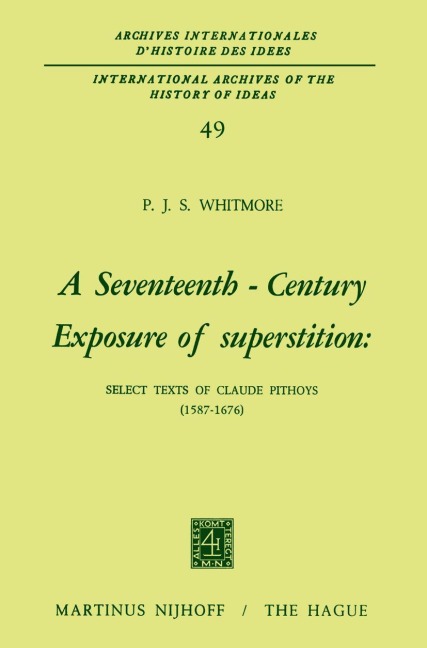 A Seventeenth-Century Exposure of Superstition: Select Texts of Claude Pithoys (1587-1676)