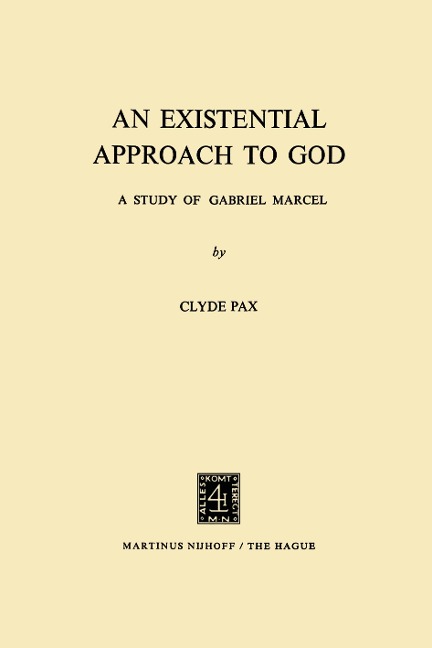 An Existential Approach to God: A Study of Gabriel Marcel