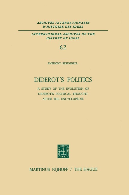Diderots Politics: A Study of the Evolution of Diderots Political Thought After the Encyclopédie