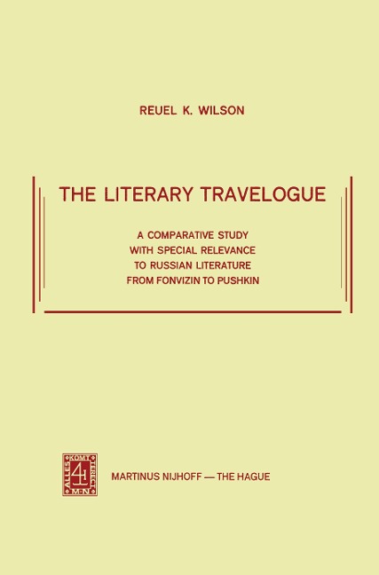 The Literary Travelogue: A Comparative Study with Special Relevance to Russian Literature from Fonvizin to Pushkin