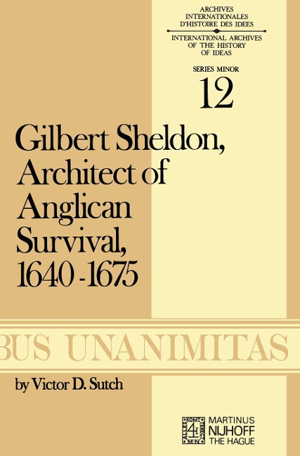 Gilbert Sheldon: Architect of Anglican Survival, 1640-1675