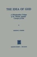 The Idea of God: A Whiteheadian Critique of St. Thomas Aquinas Concept of God