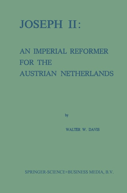 Joseph II: An Imperial Reformer for the Austrian Netherlands