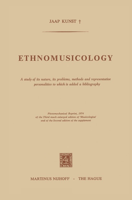 Ethnomusicology: A study of its nature, its problems, methods and representative personalities to which is added a bibliography