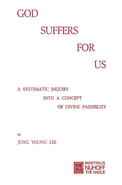 God Suffers for Us: A Systematic Inquiry into a Concept of Divine Passibility